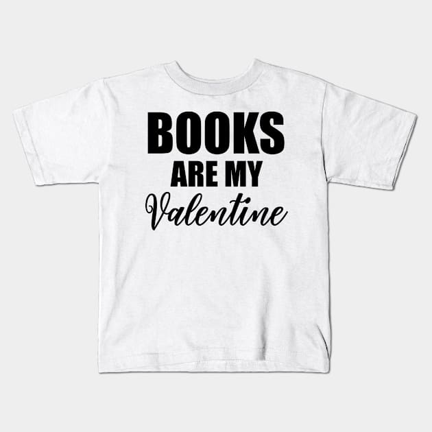 Books Are My Valentine Kids T-Shirt by Abir's Store